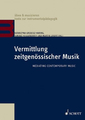 Schott Music Vermittlung zeitgenössischer Musik Mediating Contemporary Music