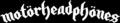Motörheadphönes