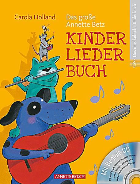 Annette Betz Das grosse Annette Betzt Kinderliederbuch Holland Carola