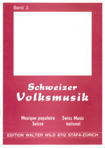 Edition Walter Wild Schweizer Volksmusik Vol 3