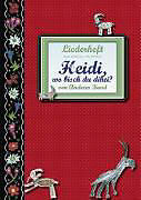 Heidi, wo bisch du dihei? / Bond, Andrew (Liederheft)