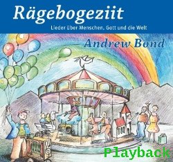 Grossengaden Verlag Rägebogeziit Lieder über Menschen, Gott und die Welt (Playback)