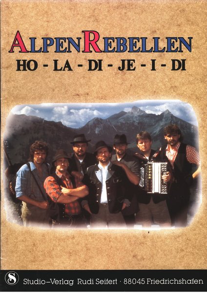 Alpen Rebellen Ho-La-Di-JE-I-DI