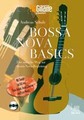Acoustic Music Books Bossa Nova Basics Schulz Andreas / Einfache Weg zur Bossa-Nova-Be