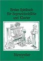 Bärenreiter Erstes Spielbuch / für Sopranblockföte und Klavier