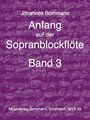 Bornmann Musikverlag Anfang auf der Sopranblockflöte Band 3 Bornmann Johannes Livro de Aprendizagem Flauta Barroca Soprano